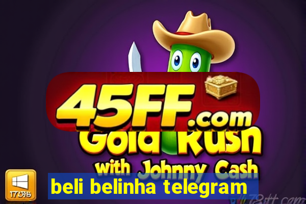 beli belinha telegram